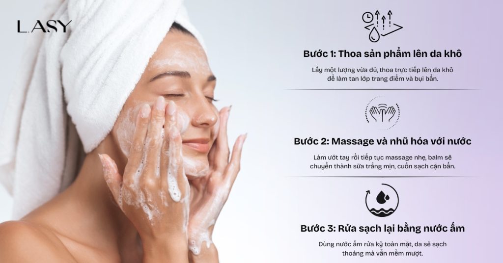 Người phụ nữ đội khăn tắm đang massage da mặt, bên phải là hướng dẫn 3 bước nhũ hóa với L.ASY: thoa balm, thêm nước để nhũ hóa, rửa sạch.